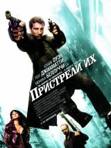 Превью постера #65685 к фильму "Пристрели их" (2007)