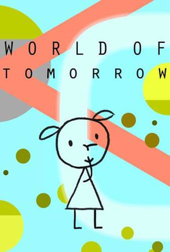 Мир будущего / World of Tomorrow (2015) отзывы. Рецензии. Новости кино. Актеры фильма Мир будущего. Отзывы о фильме Мир будущего