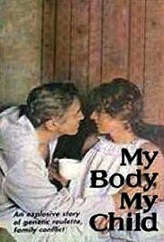 Мое дитя, мое тело / My Body, My Child (1982) отзывы. Рецензии. Новости кино. Актеры фильма Мое дитя, мое тело. Отзывы о фильме Мое дитя, мое тело
