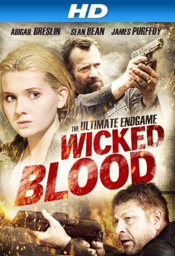 Злая кровь / Wicked Blood (2014) отзывы. Рецензии. Новости кино. Актеры фильма Злая кровь. Отзывы о фильме Злая кровь