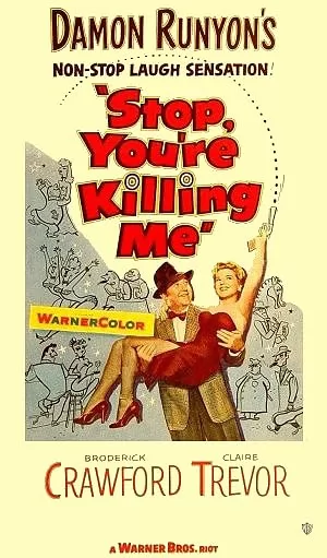 Остановись, ты убиваешь меня / Stop, You`re Killing Me (1952) отзывы. Рецензии. Новости кино. Актеры фильма Остановись, ты убиваешь меня. Отзывы о фильме Остановись, ты убиваешь меня