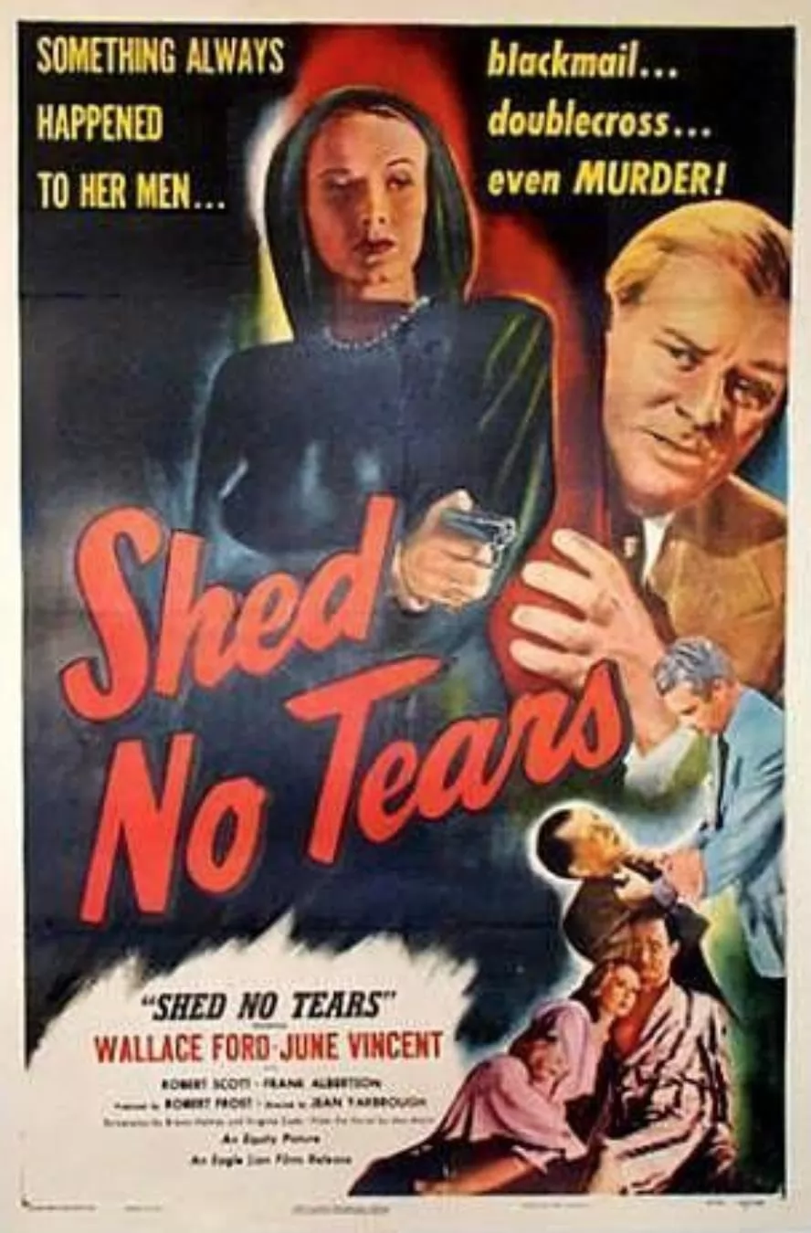 Не проливают слезы / Shed No Tears (1948) отзывы. Рецензии. Новости кино. Актеры фильма Не проливают слезы. Отзывы о фильме Не проливают слезы