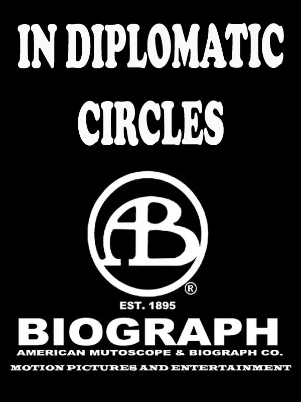 В дипломатических кругах / In Diplomatic Circles (1913) отзывы. Рецензии. Новости кино. Актеры фильма В дипломатических кругах. Отзывы о фильме В дипломатических кругах