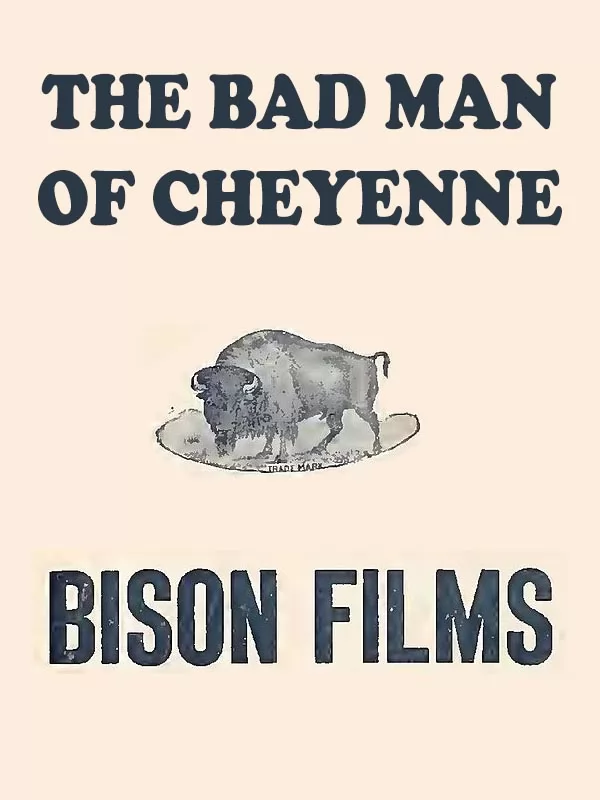 Злодей Шайенн / The Bad Man of Cheyenne (1917) отзывы. Рецензии. Новости кино. Актеры фильма Злодей Шайенн. Отзывы о фильме Злодей Шайенн