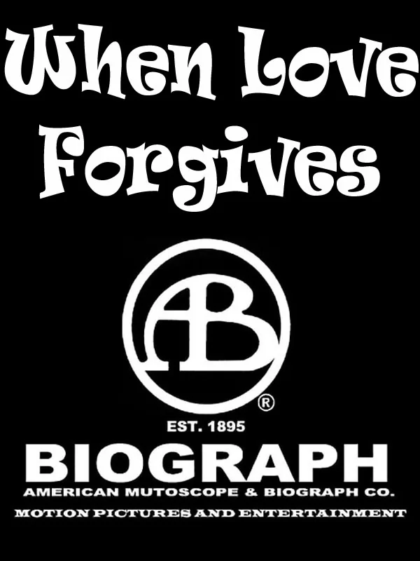 Когда любовь прощает / When Love Forgives (1913) отзывы. Рецензии. Новости кино. Актеры фильма Когда любовь прощает. Отзывы о фильме Когда любовь прощает