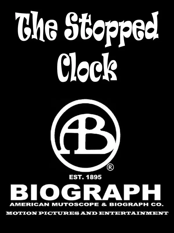 Вставшие часы / The Stopped Clock (1913) отзывы. Рецензии. Новости кино. Актеры фильма Вставшие часы. Отзывы о фильме Вставшие часы