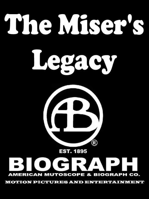 Скупое наследие / The Miser`s Legacy (1915) отзывы. Рецензии. Новости кино. Актеры фильма Скупое наследие. Отзывы о фильме Скупое наследие