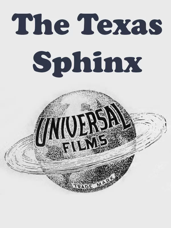 Техасский сфинкс / The Texas Sphinx (1917) отзывы. Рецензии. Новости кино. Актеры фильма Техасский сфинкс. Отзывы о фильме Техасский сфинкс