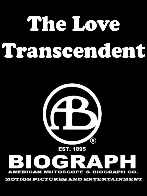 Любовь трансцендентна / The Love Transcendent (1915) отзывы. Рецензии. Новости кино. Актеры фильма Любовь трансцендентна. Отзывы о фильме Любовь трансцендентна