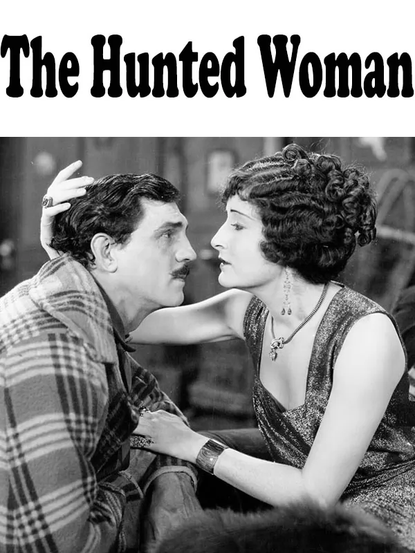 Преследуемая женщина / The Hunted Woman (1925) отзывы. Рецензии. Новости кино. Актеры фильма Преследуемая женщина. Отзывы о фильме Преследуемая женщина