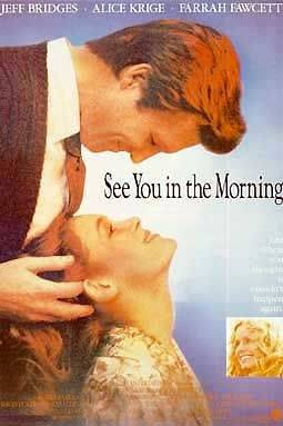 Увидимся утром / See You in the Morning (1989) отзывы. Рецензии. Новости кино. Актеры фильма Увидимся утром. Отзывы о фильме Увидимся утром