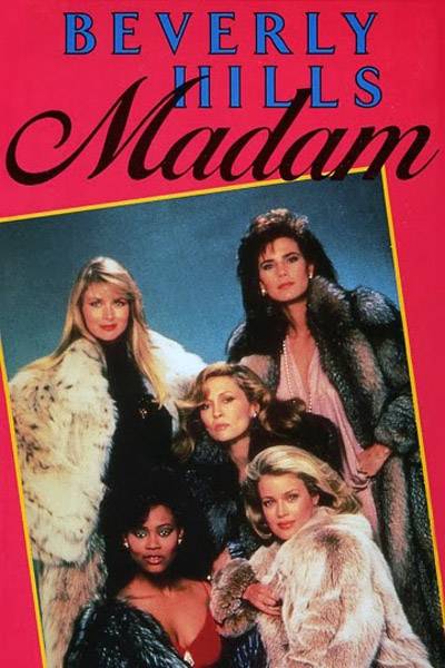 Мадам с Беверли-Хиллз / Beverly Hills Madam (1986) отзывы. Рецензии. Новости кино. Актеры фильма Мадам с Беверли-Хиллз. Отзывы о фильме Мадам с Беверли-Хиллз